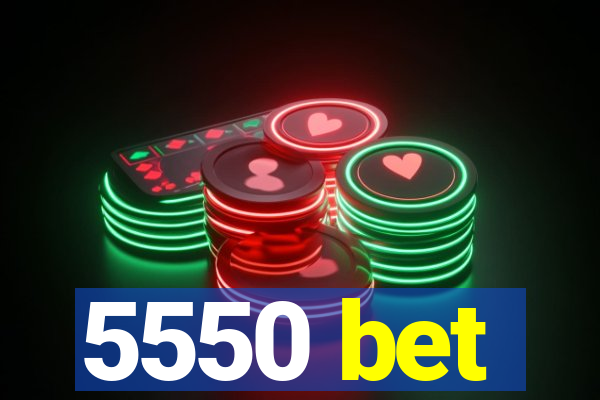 5550 bet